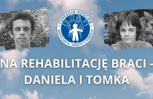 POMOC DLA BRACI - Na rehabilitację wzroku, słuchu i mowy Daniela i Tomka