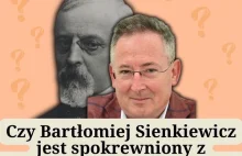 Czy Bartłomiej Sienkiewicz jest spokrewniony z Henrykiem Sienkiewiczem?