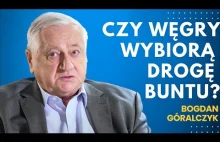 "Węgry są na skraju wyczerpania" - prof. Bogdan Góralczyk