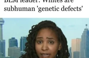 BLM : Biali to podludzie "defekt genetyczny".