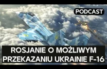 Rosyjski ekspert o przekazaniu Ukrainie samolotów F-16 [PODCAST]