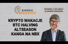 Kryptowaluty | BTC Halving | Altseason - Rozmowa z CEO Kanga Exchange Sławkiem Z