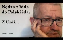 Nędza z bidą do Polski idą. Z Unii Europejskiej.