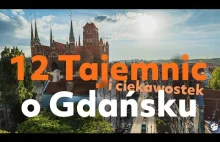 12 tajemnic i ciekawostek o Gdańsku.