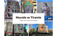 Murale w Tiranie - street art w stolicy Albanii
