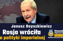 Rosja wróciła do polityki imperialnej | Janusz Onyszkiewicz