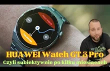 HUAWEI Watch GT 3 Pro - subiektywnie po kilku miesiącach