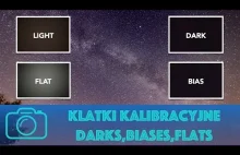 Astrofotografia - klatki kalibracyjne (darks, biases, flats)