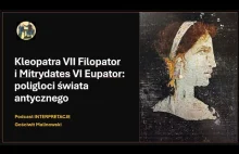 Kleopatra VII Filopator i Mitrydates VI Eupator: poligloci świata antycznego
