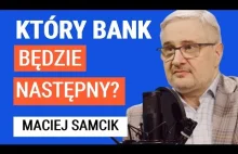 Maciej Samcik: Kolejne banki w kłopotach. Czy fala kryzysu dojdzie do Polski?