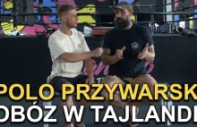 Wywiad z Piotrem Polo Przywarskim na Phuket w Tajlandii, obóz muay thai