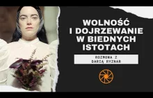 Wolność i dojrzewanie w "Biednych istotach" (2023) [ft. Daria Ryznar]