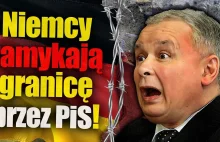 Niemcy zamykają granicę przez PiS! Kaczyński tuszuje aferę wizową, a kraje UE pr