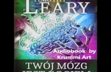 Timothy Leary - Twój mózg jest bogiem. (audiobook)