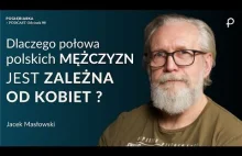 Męskość kształtują mężczyźni.