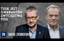 Ziemkiewicz: Tusk jest gwarantem zwycięstwa PiSu