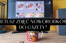 Czy retuszuję zdjęcia noworodków do gazety? TAK, ale...