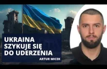 Ukraina szykuje się do uderzenia.