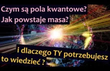 Jak Boska Cząstka Higgsa nadaje masę, tworzy materię i świadomość?