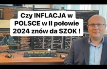 Czy inflacja w Polsce w II połowie 2024 roku znów da SZOK ?