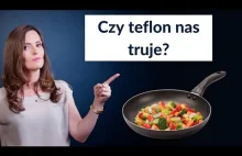 Teflonowe kłamstwa naukowca i osoby zajmującej się zdrowiem.
