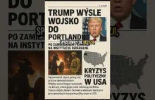 Trump wysyła wojsko na ulice Portland! Ostrzeżenie przed kryzysem w USA