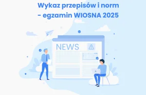 Wykaz aktów prawnych i norm egzamin na uprawnienia WIOSNA 2025
