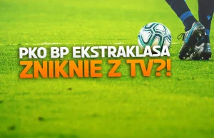 Wielki cios dla fanów piłki w Polsce. Stacje Canal+ mają zniknąć z oferty