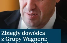 Zbiegły dowódca z Grupy Wagnera: Prigożyn to diabeł