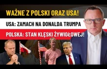 [Mocne] Polska: Stan KLĘSKI Żywiołowej! USA: ZAMACH na Donalda Trumpa!