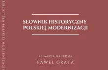 Słownik historyczny polskiej modernizacji