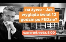 Co słychać 12 godzin po FEDzie?