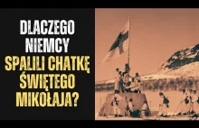 Dlaczego Niemcy spalili chatkę Świętego Mikołaja w wojnie z Finlandią ?