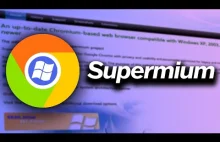 Supermium - nowy chrome który pójdzie na Windows XP i innych starych windowsach