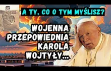 Wojenna przepowiednia Karola Wojtyły.