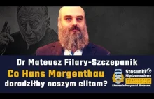 Co Hans Morgenthau doradziłby naszym elitom politycznym? | Dr Mateusz Filary-Szc