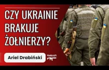 Czy Ukrainie brakuje żołnierzy?
