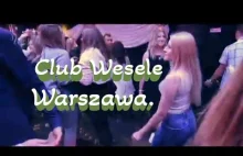 Club Wesele Warszawa.