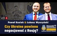 Czy Ukraina powinna negocjować z Rosją? Paweł Kusiak & Łukasz Wyszyński