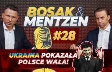 Bosak & Mentzen odc.28 - Ukraina pokazała Polsce wała!