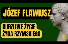 Rzymski Żyd: Zdrajca czy realistą. O Józefie Flawiuszu