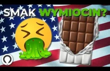 Dlaczego amerykańska czekolada ma posmak wymiocin?