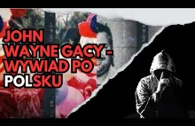 JOHN WAYNE GACY wywiad po POLSKU