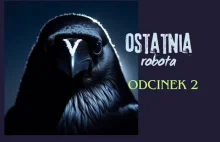 Ostatnia robota - odc. 2