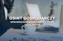OSINT gospodarczy. Sprawdzanie działalności osób fizycznych
