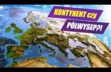 Europa - kontynent, który nie jest kontynentem!