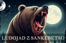 Ludojad z Sankebetsu: krwawy atak niedźwiedzia Kesagake