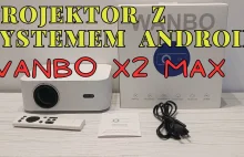 Projektor WANBO X2 Max - dobry a niedrogi ! - recenzja