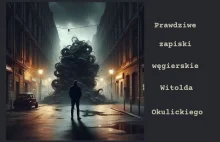 Prawdziwe zapiski węgierskie Witolda Okulickiego