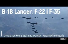 B-1B Lancer, F-22 i F-35 | tłoczno nad Koreą, czyli wspólne amerykańsko - koreań